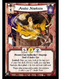 Asako Naokazu  - Phoenix Clan Spellseeker. Shugenja Soul of Asako Oyo Limited: Once per turn, look at the top card of your Fate 