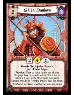 Shiba Danjuro  - Phoenix Clan Yojimbo * Samurai Soul of Shiba Raigen Reaction: When an action targets one of your Shugenja, bow 