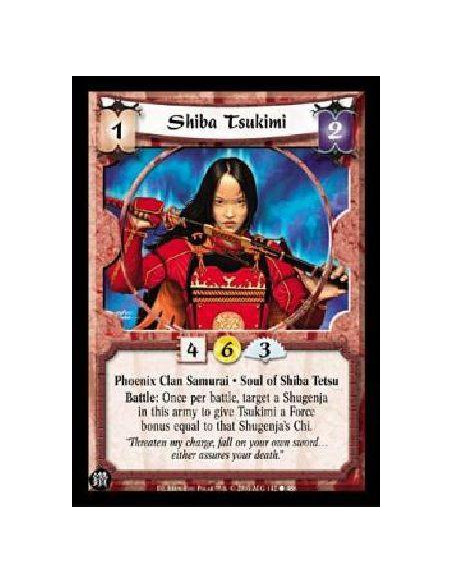 Shiba Tsukimi  - Phoenix Clan Samurai * Soul of Shiba Tetsu Battle: Once per battle, target a Shugenja in this army to give Tsuk
