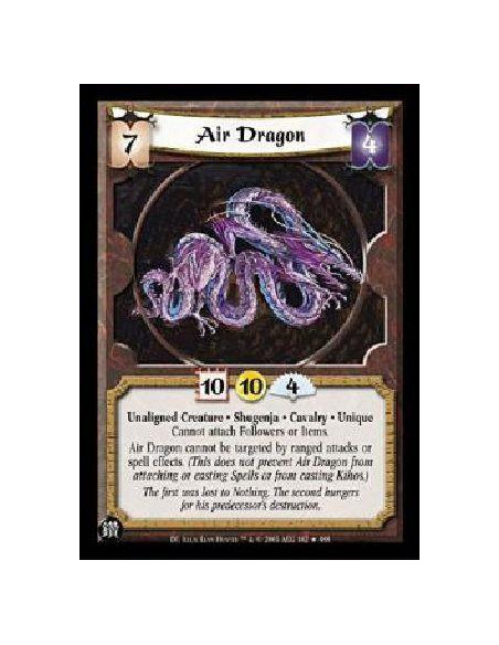 Air Dragon FOIL  - Unaligned Creature. Shugenja. Cavalry. Unique Cannot attach Followers or Items. Air Dragon cannot be targeted