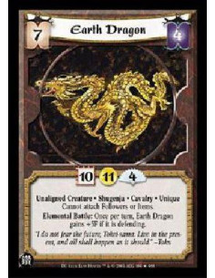Earth Dragon FOIL  - Unaligned Creature * Shugenja * Cavalry * Unique Cannot attach Followers or Items. Elemental Battle: Once p