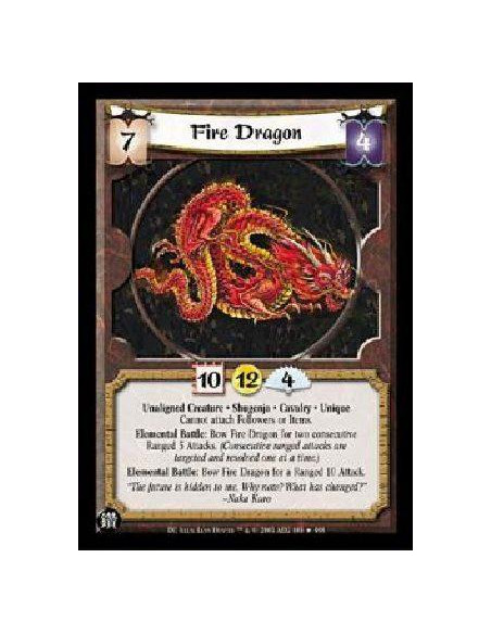 Fire Dragon FOIL  - Unaligned Creature * Shugenja * Cavalry * Unique Cannot attach Followers or Items. Elemental Battle: Bow Fir