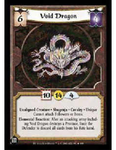 Void Dragon FOIL  - Unaligned Creature * Shugenja * Cavalry * Unique Cannot attach Followers or Items. Elemental Reaction: After