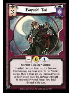 Bayushi Tai  - Scorpion Clan Spy * Samurai Limited: Once per turn, target a Province. First turn any face-down cards in the Prov