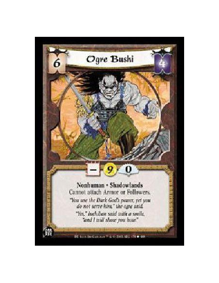 Ogre Bushi (Spanish)  - Nonhuman * Shadowlands Cannot attach Armor or Followers.