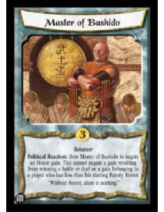 Master of Bushido  - Retainer Political Reaction: Bow Master of Bushido to negate an Honor gain. This cannot negate a gain resul