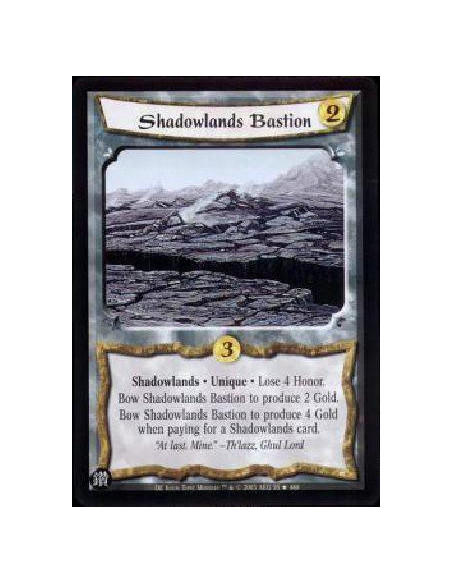 Shadowlands Bastion  - Shadowlands * Unique * Lose 4 Honor. Bow Shadowlands Bastion to produce 2 Gold. Bow Shadowlands Bastion t