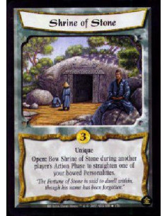 Shrine of Stone  - Singular Open: Bow Shrine of Stone during another player's Action Phase to straighten one of your bowed Perso