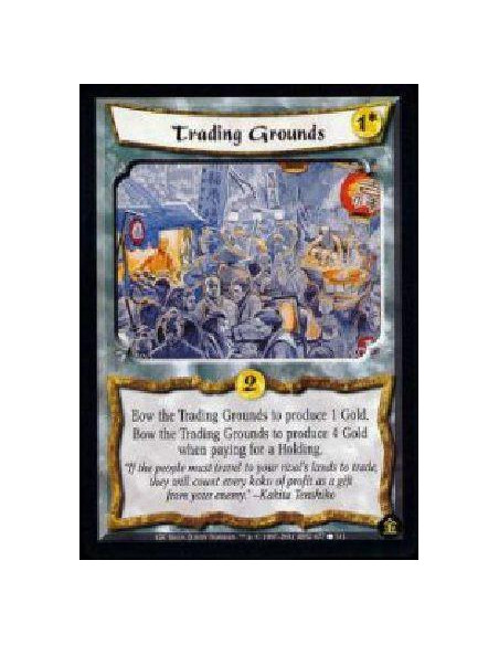 Trading Grounds  - Bow Trading Grounds to produce 1 Gold. Bow Trading Grounds to produce 4 Gold when paying for a Holding. 