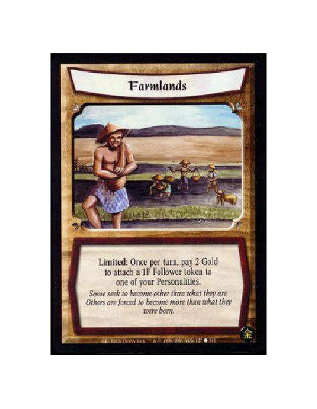 Farmlands  - Singular Limited: Once per turn, pay 2 Gold to attach a 1F Follower token to one of your Personalities.