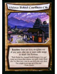 Violence Behind Courtliness City  - Imperial City * Singular Reaction: Once per turn, straighten one of your units after one or 