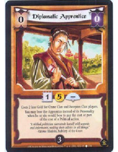 Diplomatic Apprentice  - Courtier * This card costs 2 less Gold for Crane Clan and Scorpion Clan players. You may bow Diplomatic