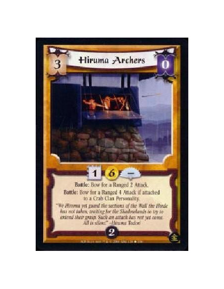 Hiruma Archers  - Battle: Bow Hiruma Archers for a Ranged 2 Attack. Battle: Bow Hiruma Archers for a Ranged 4 Attack if attached