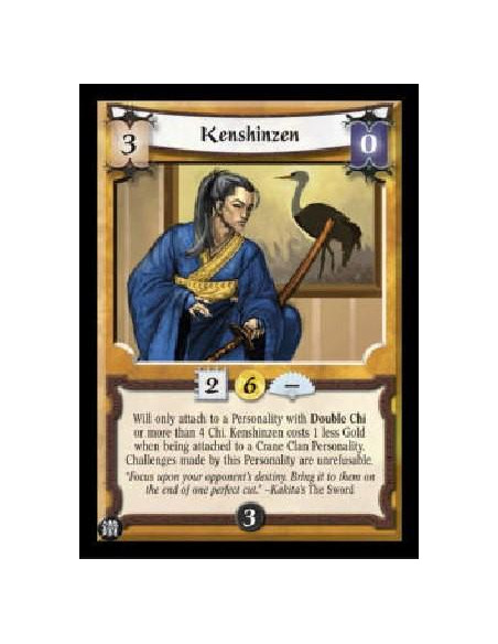 Kenshinzen  - Will only attach to a Personality with Double Chi or more than 4 Chi. Kenshinzen costs 1 less Gold when being atta