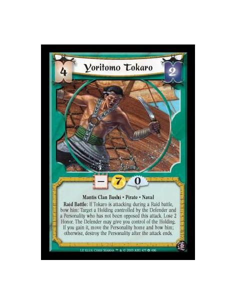 Yoritomo Tokaro (Spanish)  - Mantis Clan Bushi · Pirate · Naval. Raid Battle: If Tokaro is attacking during a Raid battle, bow h