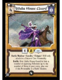 Utaku House Guard  - Battle Maiden * Cavalry * Unique * Will only attach to a Unicorn Clan Personality. Battle: Bow Utaku House 