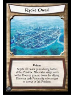Ryoko Owari FOIL  - Unique Negate all Honor gains during battles at this Province. Allies who assign units to this Province gain