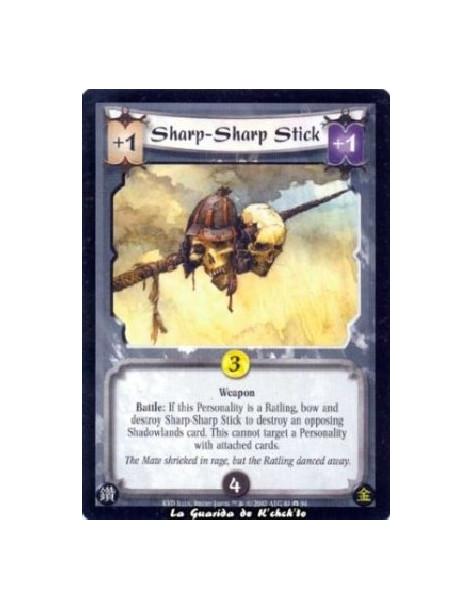 Sharp-Sharp Stick (French)  - Weapon Battle: If this Personality is a Ratling, bow and destroy Sharp-Sharp Stick to destroy an o