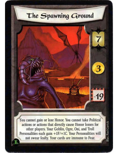 The Spawning Ground  - You cannot gain or lose Honor. You cannot take Political actions or actions that cause Honor losses for o