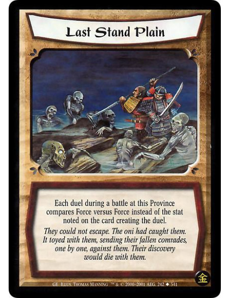 Last Stand Plain  - Each duel during a battle at this Province compares Force versus Force instead of the stat noted on the card