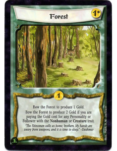 Forest  - Bow the Forest to produce 1 Gold. Bow to produce 2 Gold if you are paying the gold cost for any nonhuman or creature P
