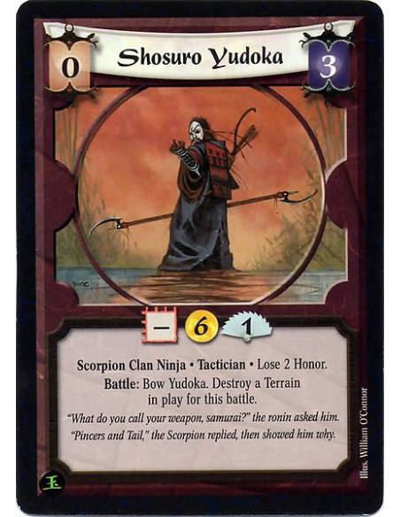 Shosuro Yudoka  - Scorpion Clan Ninja. Tactician. Experienced. Unique Reaction: Once per turn, give the Tactician trait to anoth