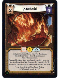 Moetechi  - Unaligned Elemental Terror. Fire Oni. Nonhuman. Shadowlands Lose 4 Honor. Moetechi cannot attach Followers or Items.