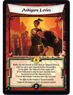 Ashigaru Levies  - Battle: Pay any amount of Gold to place an Ashigaru Follower token on one of your Samurai Infantry Personalit