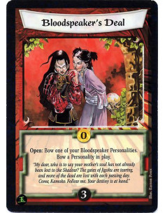 Bloodspeaker's Deal  - Open: Bow one of your Bloodspeaker Personalities. Bow a Personality in play.