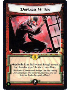 Darkness Within  - Ninja Battle: Raise this Province's strength to equal that of another player's province. Lose 4 Honor.