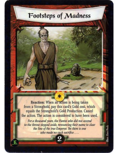 Footsteps of Madness  - Reaction: When an action is being taken from a Stronghold, pay this card's Gold cost, which equals the S