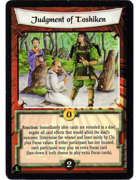Judgment of Toshiken  - Reaction: Play this card after players reveal Focus cards in a duel. Resolve the duel only by the Chi (o