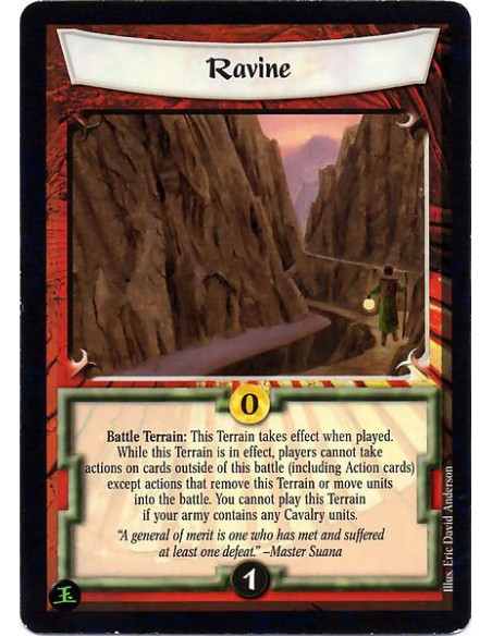 Ravine  - Battle Terrain: This terrain takes effect when played. While this terrain is in effect, players cannot take actions on