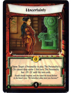 Uncertainty  - Open: Target a Personality. That Personality's Chi cannot drop under 1 this turn. Give the Personality -2F/-2C.