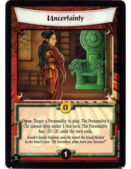 Uncertainty  - Open: Target a Personality. That Personality's Chi cannot drop under 1 this turn. Give the Personality -2F/-2C.