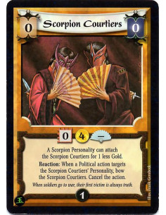 Scorpion Courtiers  - A Scorpion Personality can attach the Scorpion Courtiers for 1 less Gold. Reaction: When a Political actio