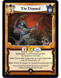 The Damned  - Shadowlands A Crab Clan player may ignore Stronghold restrictions against bringing the Damned into play. A C rab C