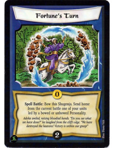 Fortune's Turn  - Spell Battle: Bow this Shugenja. Send home from the current battle one of your units led by a bowed or unbowed