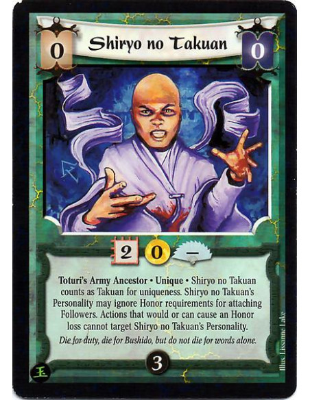 Shiryo no Takuan  - Toturi's Army Ancestor. Unique Shiryo no Takuan counts as Takuan for uniqueness. Shiryo no Takuan's Personal