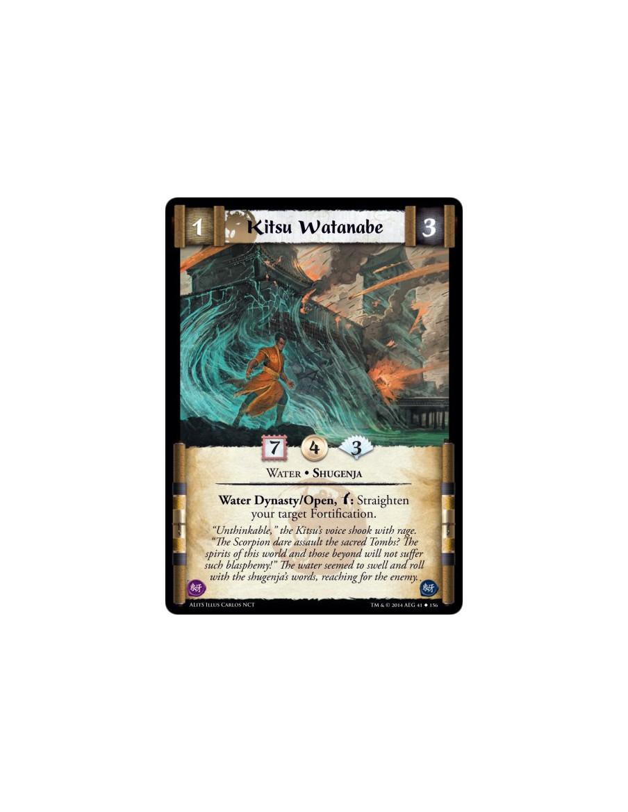 Kitsu Watanabe  - Shugenja • WaterWater Dynasty/Open, w: Straighten your target Fortification.
