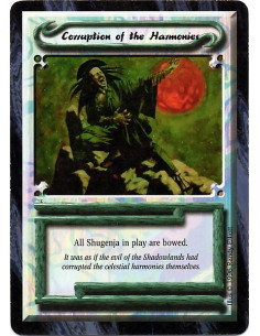 Corruption of the Harmonies  - Bow all Shugenja in play.