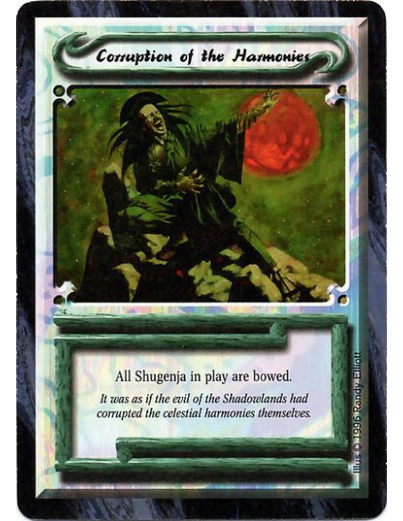 Corruption of the Harmonies  - Bow all Shugenja in play.