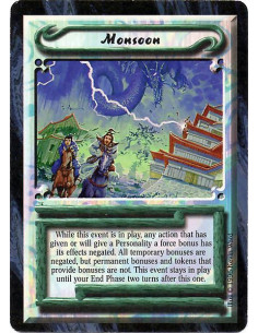 Monsoon  - While this event is in play, any action that has given or will give a Personality a force bonus has its effects negat