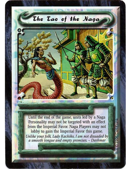 The Tao of the Naga  - Until the end of the game, units led by a Naga Personality may not be targeted with an effect from the Im
