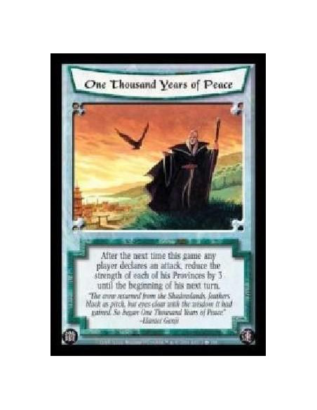 One Thousand Years of Peace  - After the next time this game any player declares an attack, reduce the strength of each of his P