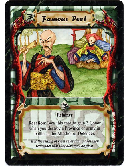 Famous Poet  - Retainer Reaction: When you destroy an army or Province as the Attacker or Defender, bow the Famous Poet to gain 