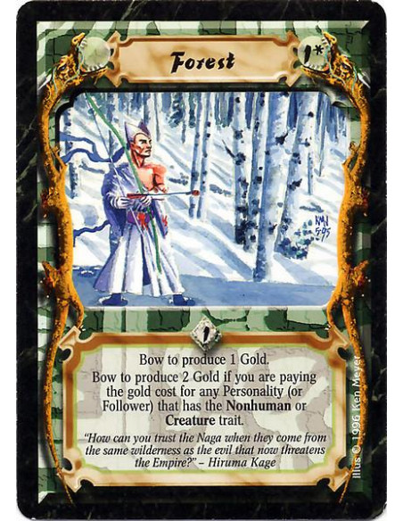 Forest  - Bow the Forest to produce 1 Gold. Bow to produce 2 Gold if you are paying the gold cost for any nonhuman or creature P