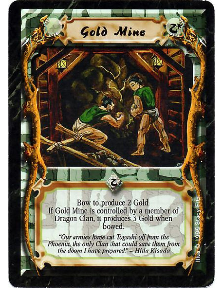 Gold Mine  - Mine. Bow this card: Produce 2 Gold, or 3 Gold if you are a Dragon Clan player.