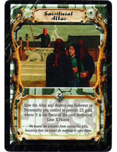 Sacrificial Altar  - Bow the Sacrificial Altar and destroy one of your Personalities or Follower's Force. Lose an amount of Hono