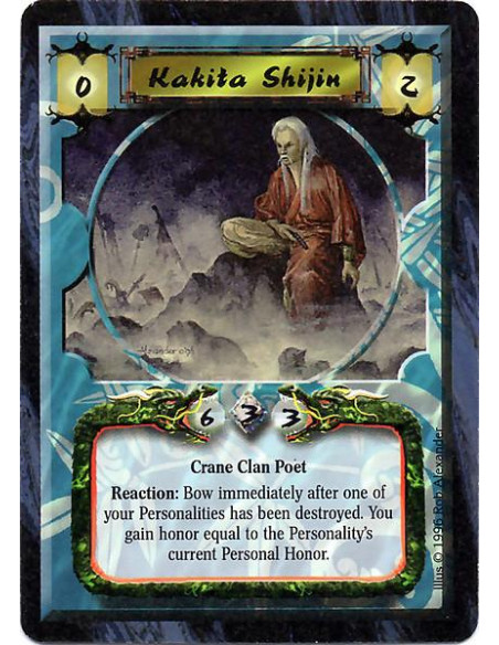Kakita Shijin  - Crane Clan Poet Reaction: Bow immediately after one of your Personalities has been destroyed. You gain honor eq